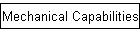 Mechanical Capabilities